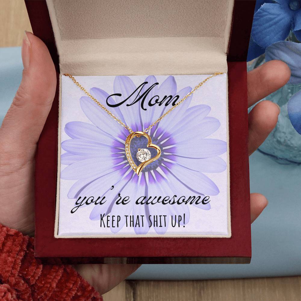 Mom | You're awesome, Keep that shit up! - Forever Love Necklace