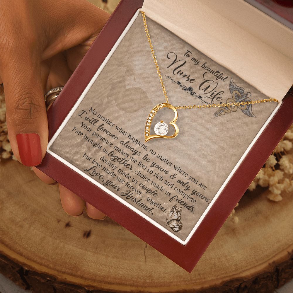 To My Beautiful Nurse Wife | No matter what happens, no matter where you are. I will forever always be yours and only yours. - Forever Love Necklace