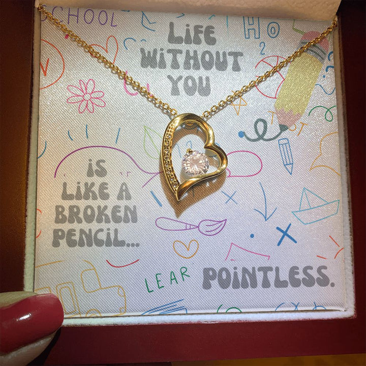 Life with you is like a broken pencil.. Pointless - Forever Love Necklace