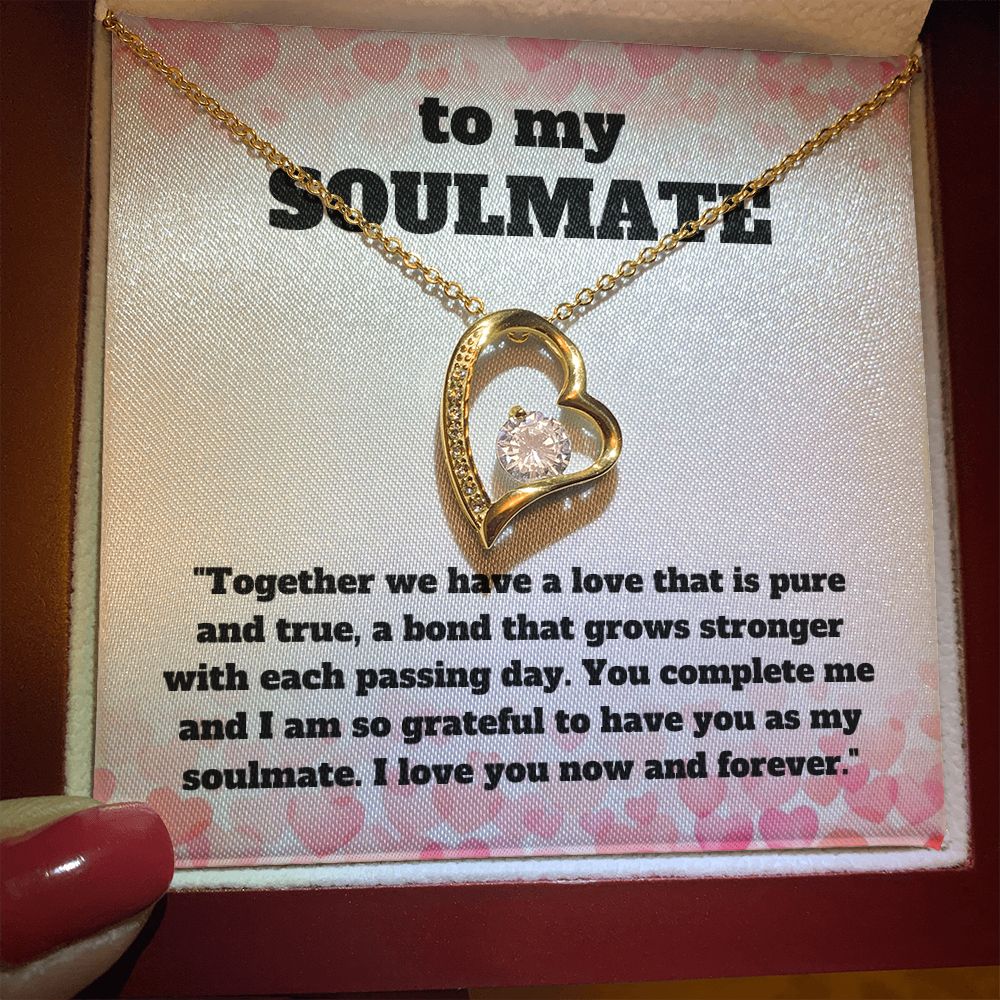 To My Soulmate | Together we have a love that is pure and true, a bond that grows stronger with each passing day - Forever Love Necklace