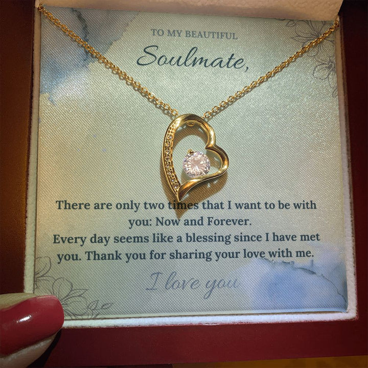 To My Beautiful Soulmate | There are only two times that I want to be with you: Now and Forever - Forever Love Necklace