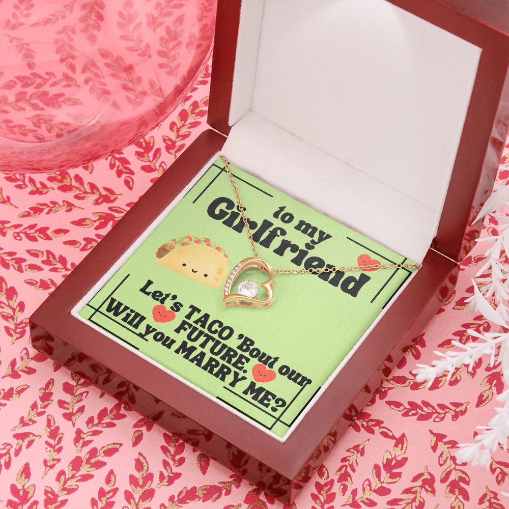 To My Girlfriend | Let's Taco 'bout our FUTURE. Will you Marry Me? - Forever Love Necklace