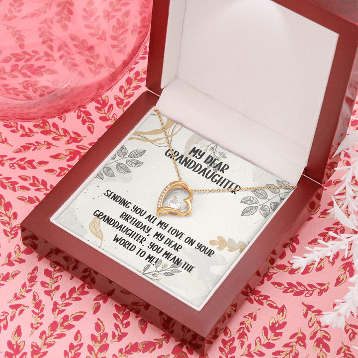 My Dear Granddaughter | Sending you all my love on your Birthday, My dear granddaughter, you mean the world to me - Forever Love Necklace