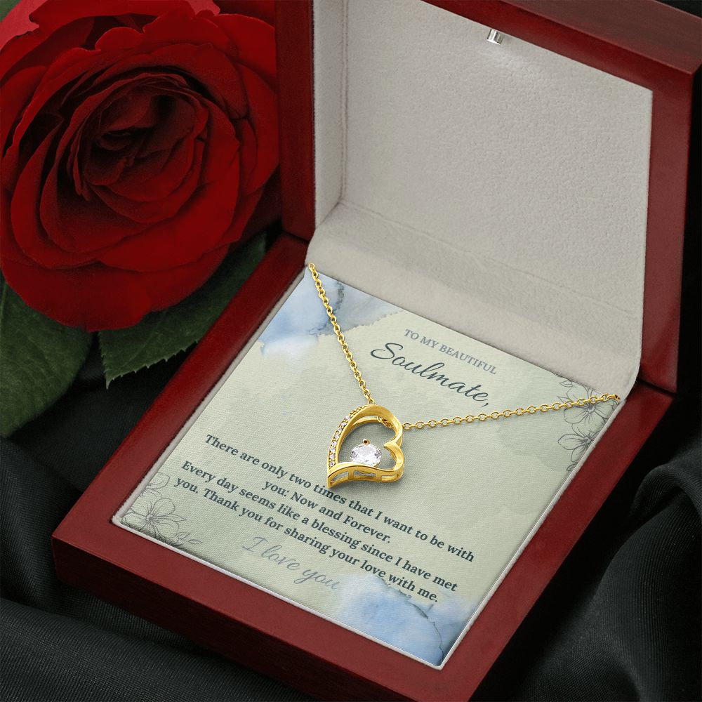 To My Beautiful Soulmate | There are only two times that I want to be with you: Now and Forever - Forever Love Necklace