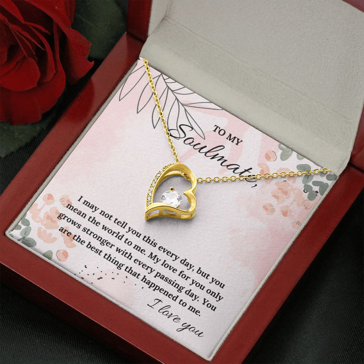 To My Soulmate | My Love for you only grows stronger with every passing day - Forever Love Necklace