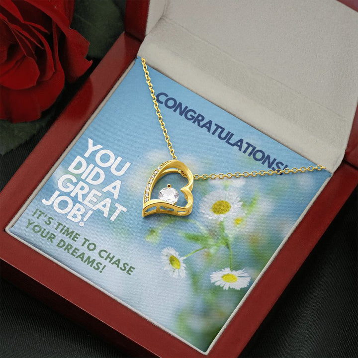 Congratulations | You did a great Job! It's time to chase your dreams - Forever Love Necklace