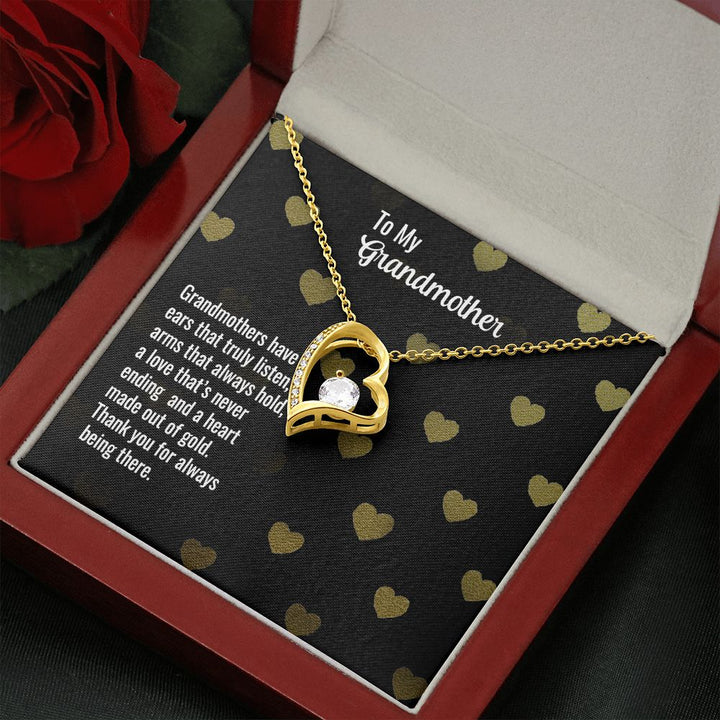 To My Grandmother | Grandmothers have ears that truly listen, arms that always hold, a love that's never ending and a heart made out of gold. - Forever Love Necklace
