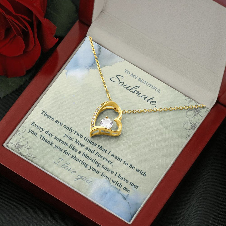 To My Beautiful Soulmate | There are only two times that I want to be with you: Now and Forever - Forever Love Necklace