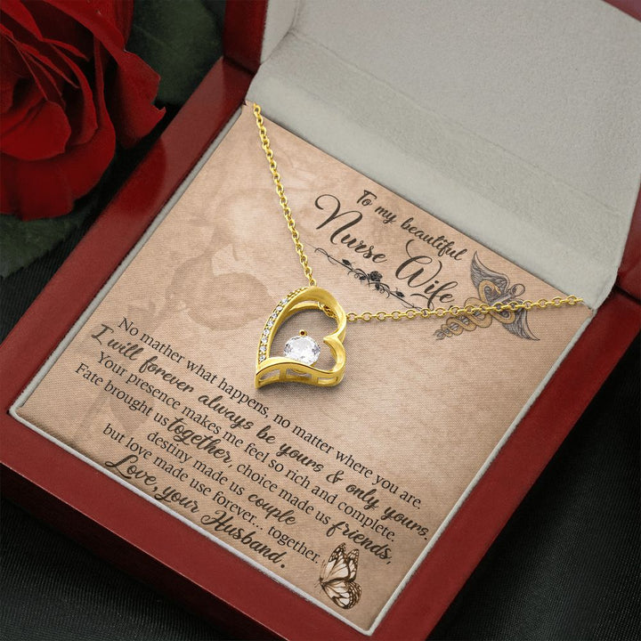 To My Beautiful Nurse Wife | No matter what happens, no matter where you are. I will forever always be yours and only yours. - Forever Love Necklace