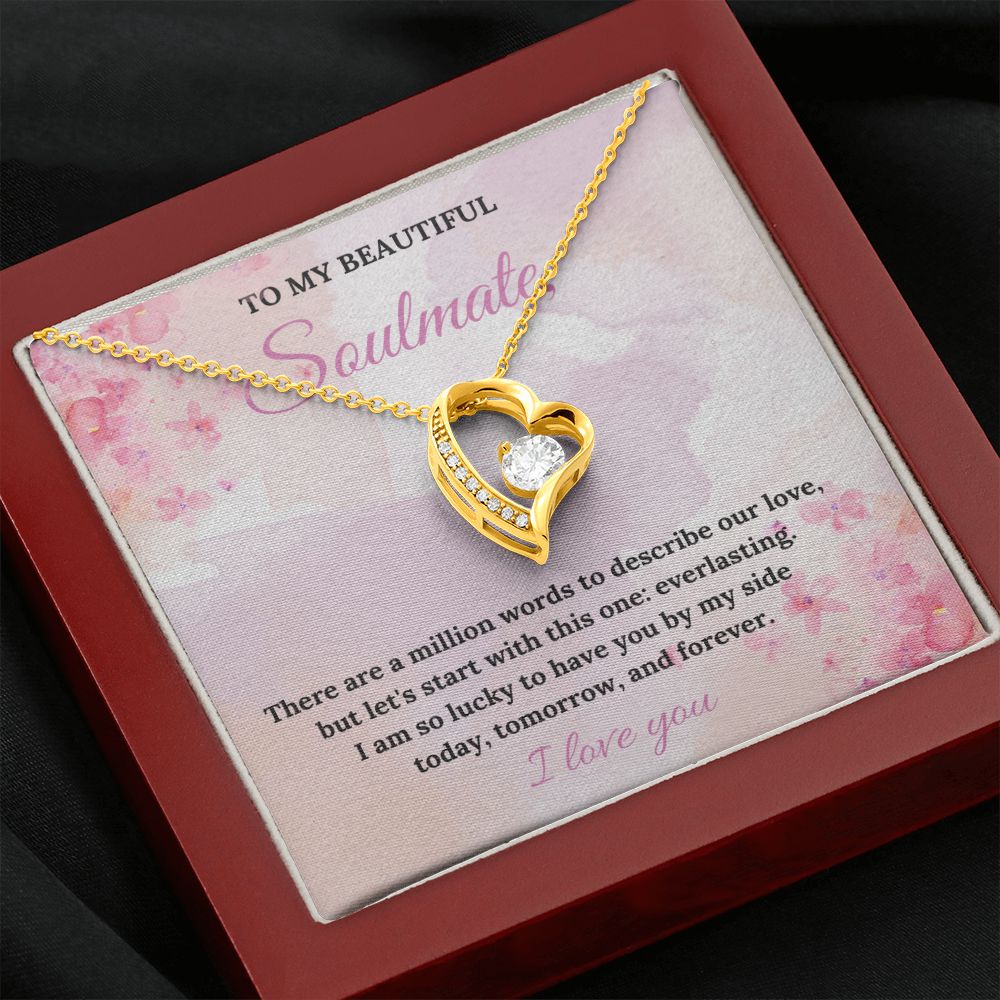 To My Beautiful Soulmate | There are a million words to describe our love - Forever Love Necklace