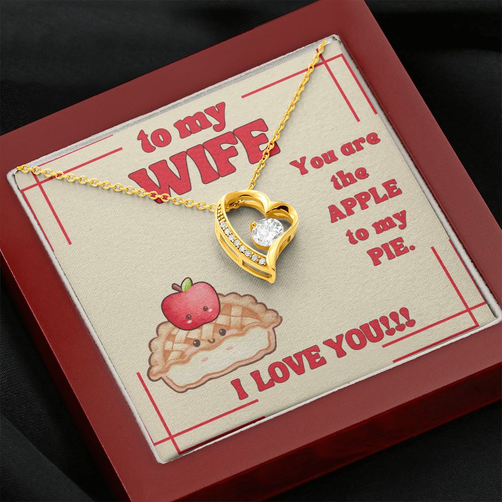 To My Wife | You are the Apple to My Pie. I Love You! - Forever Love Necklace