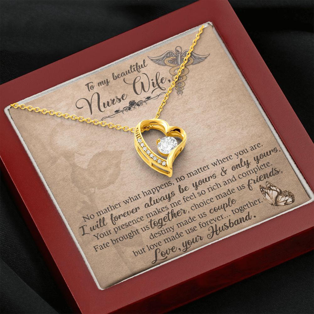 To My Beautiful Nurse Wife | No matter what happens, no matter where you are. I will forever always be yours and only yours. - Forever Love Necklace