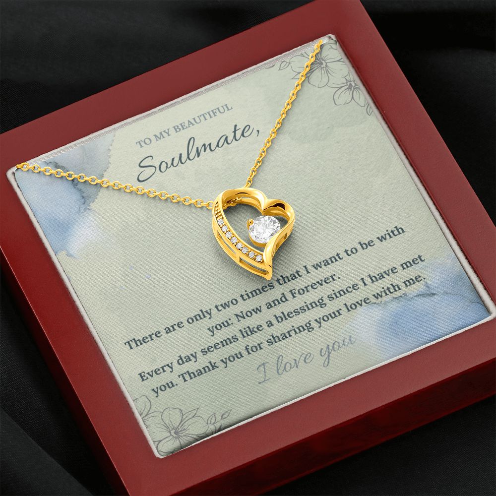 To My Beautiful Soulmate | There are only two times that I want to be with you: Now and Forever - Forever Love Necklace