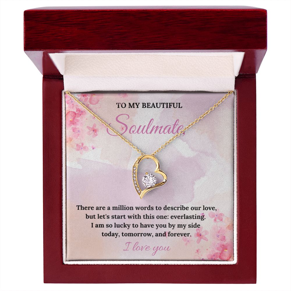 To My Beautiful Soulmate | There are a million words to describe our love - Forever Love Necklace