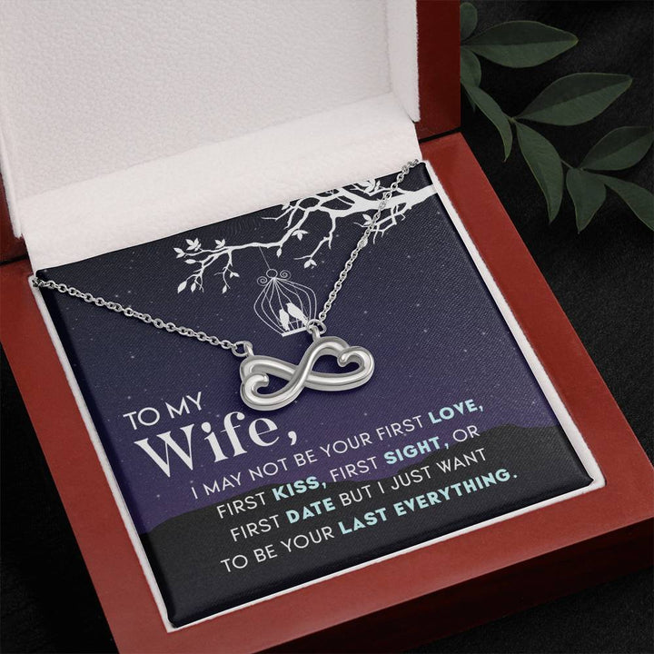 To My Wife | I may not be your first love but I just want to be your Last everything - Endless Love Necklace