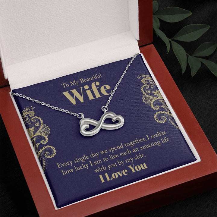 To My Beautiful Wife | I am to live such an amazing life with you by my side - Endless Love Necklace