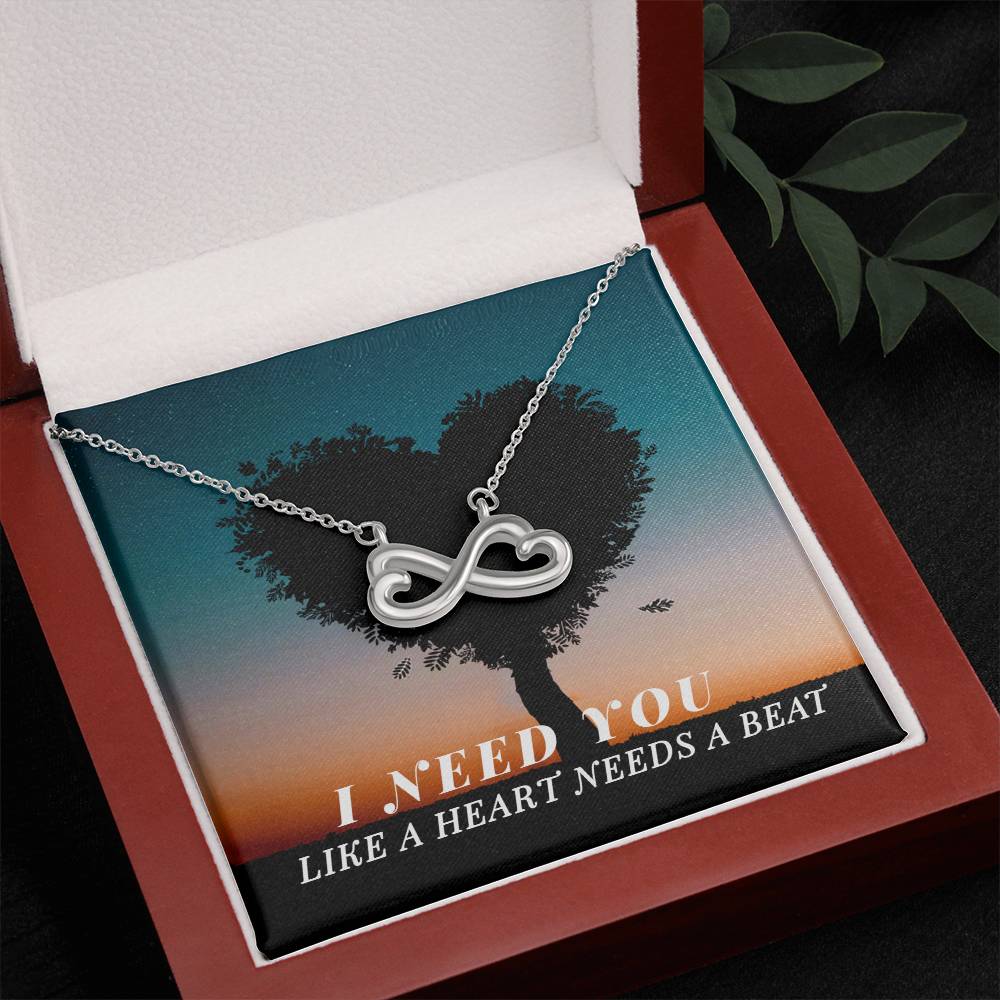 I need you like a heart needs a beat - Endless Love Necklace