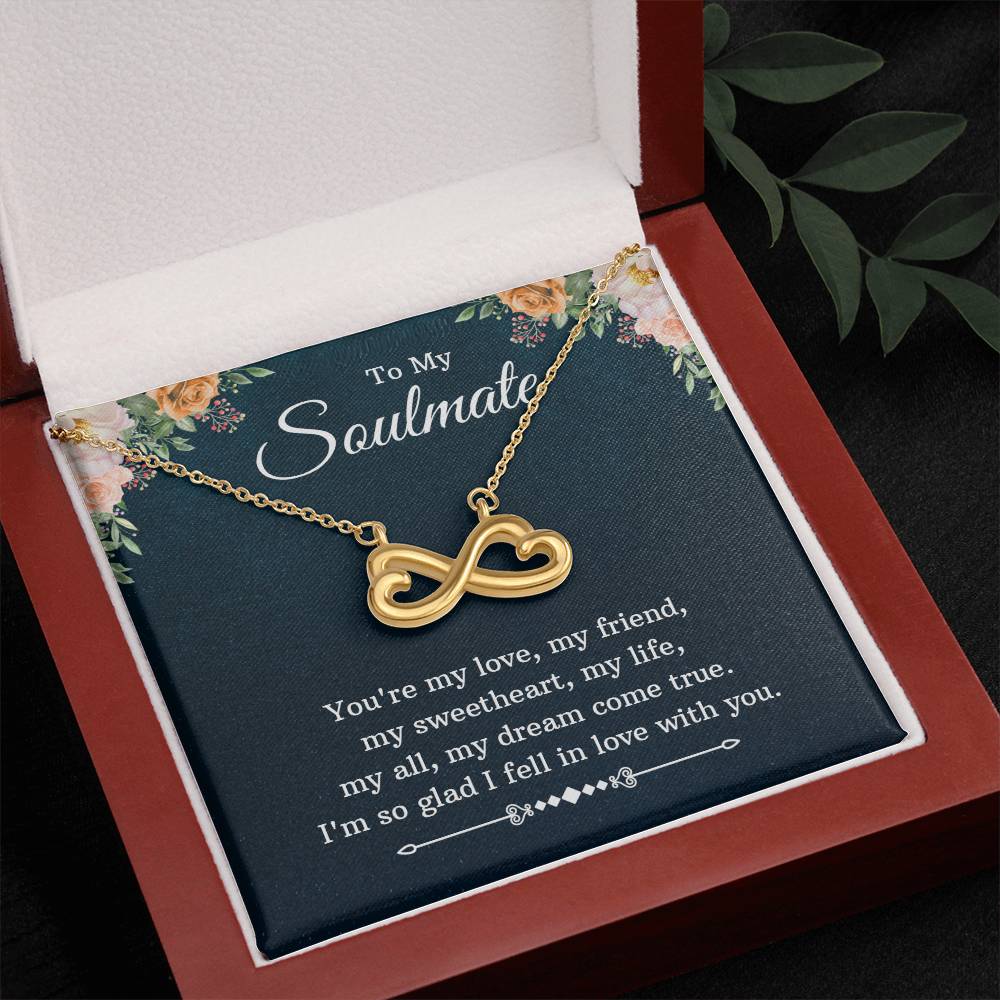 To My Soulmate | I'm so glad I fell in love with you - Endless Love Necklace