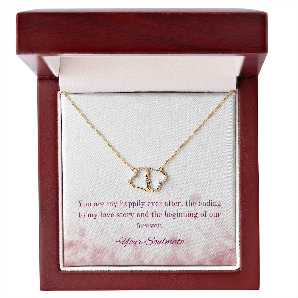 Soulmate | You are my happily ever after, the ending to my love story and the beginning of of our forever - Everlasting Love Necklace