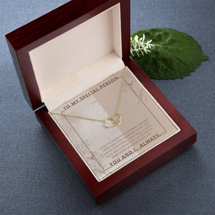 To My Special Person | I will always love and cherish you. I'm excited to make more memories with you - Everlasting Love Necklace