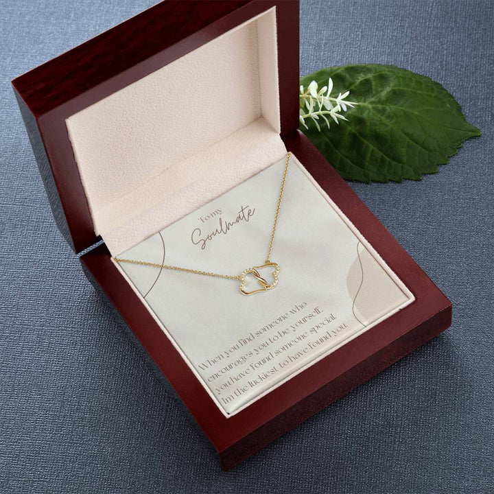 To My Soulmate | When you have find someone who encourages you be yourself, you have found someone special - Everlasting Love Necklace