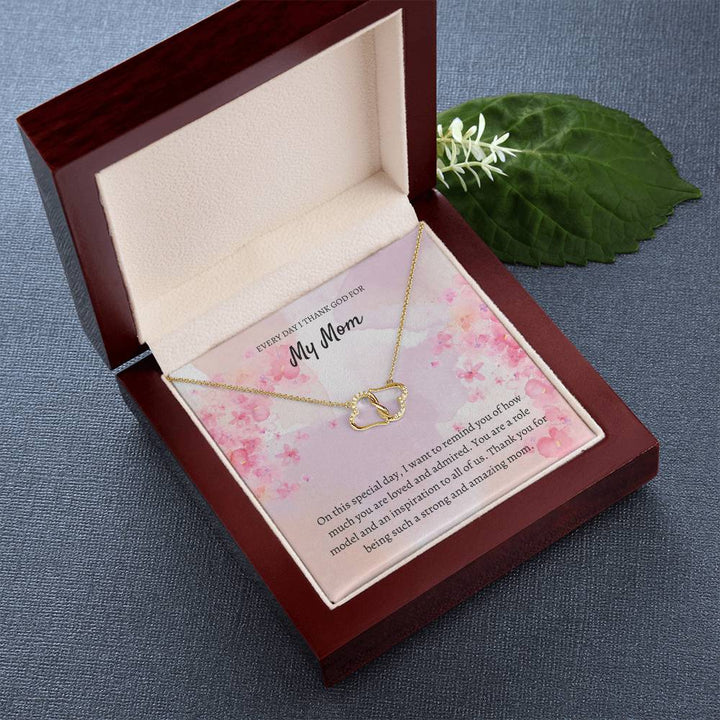 Everyday I Thank God for My Mom | I want to remind you of how much you are loved and admired - Everlasting Love Necklace