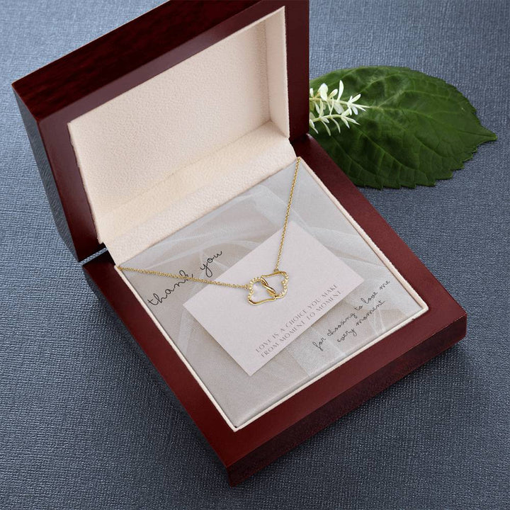 Love is a choice you make from moment to moment - Everlasting Love Necklace