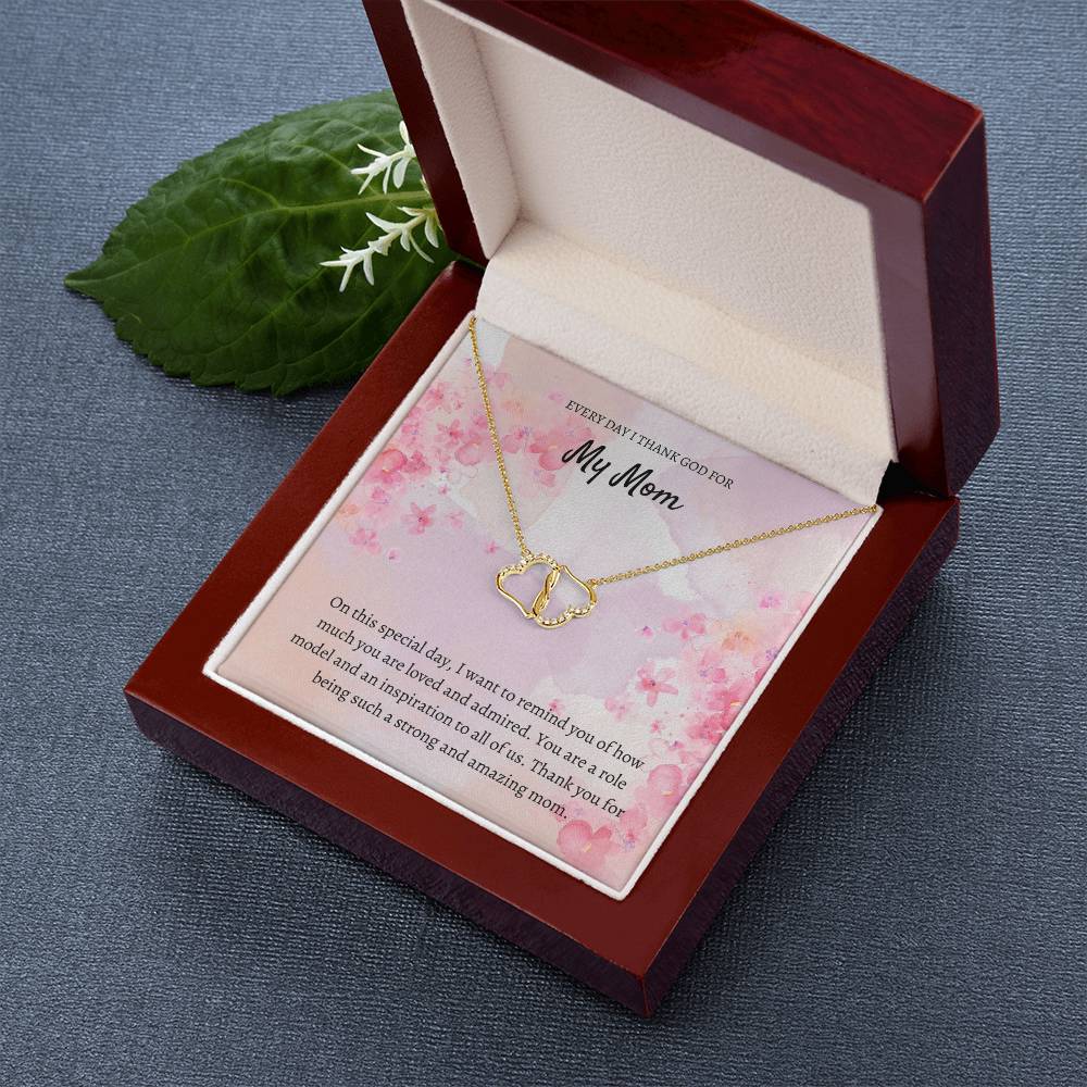 Everyday I Thank God for My Mom | I want to remind you of how much you are loved and admired - Everlasting Love Necklace