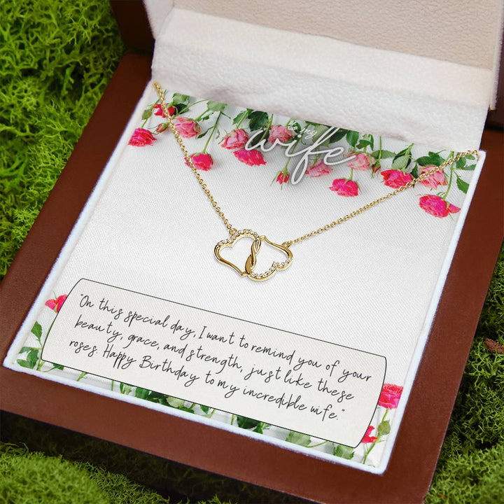 To My Wife | I want to remind you of your beauty, grace, and strength, just like these roses. Happy Birthday to my incredible Wife - Everlasting Love Necklace