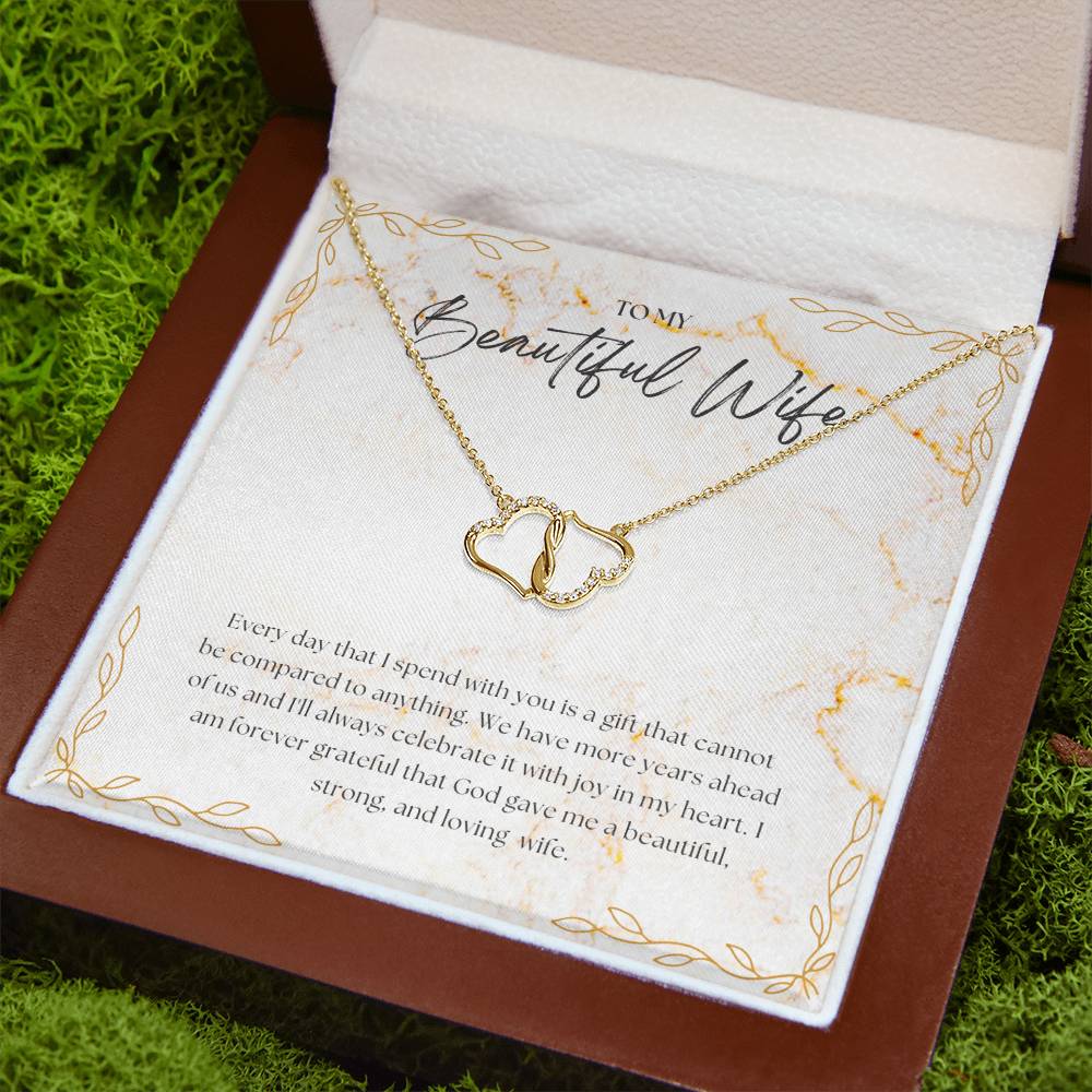 To My Beautiful Wife | Every day that I spend with you is a gift that cannot be compared to anything - Everlasting Love Necklace