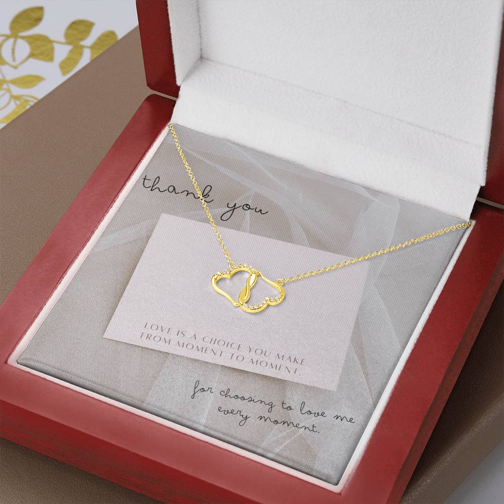 Love is a choice you make from moment to moment - Everlasting Love Necklace