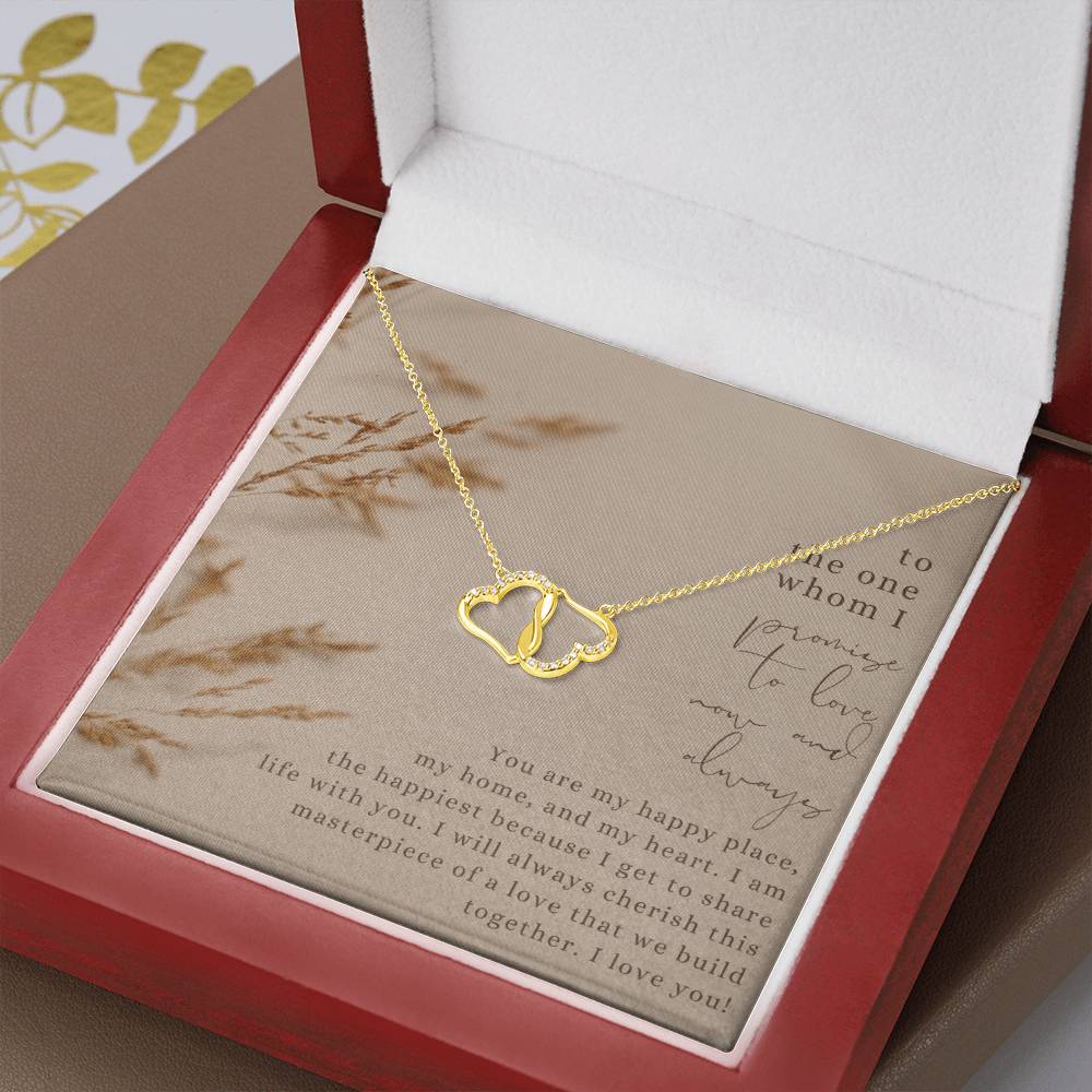 To the one whom I promise to love now and always | You are my happy place, my home, and my heart - Everlasting Love Necklace