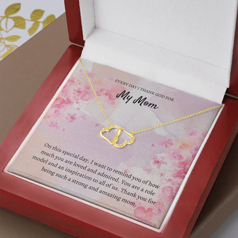 Everyday I Thank God for My Mom | I want to remind you of how much you are loved and admired - Everlasting Love Necklace