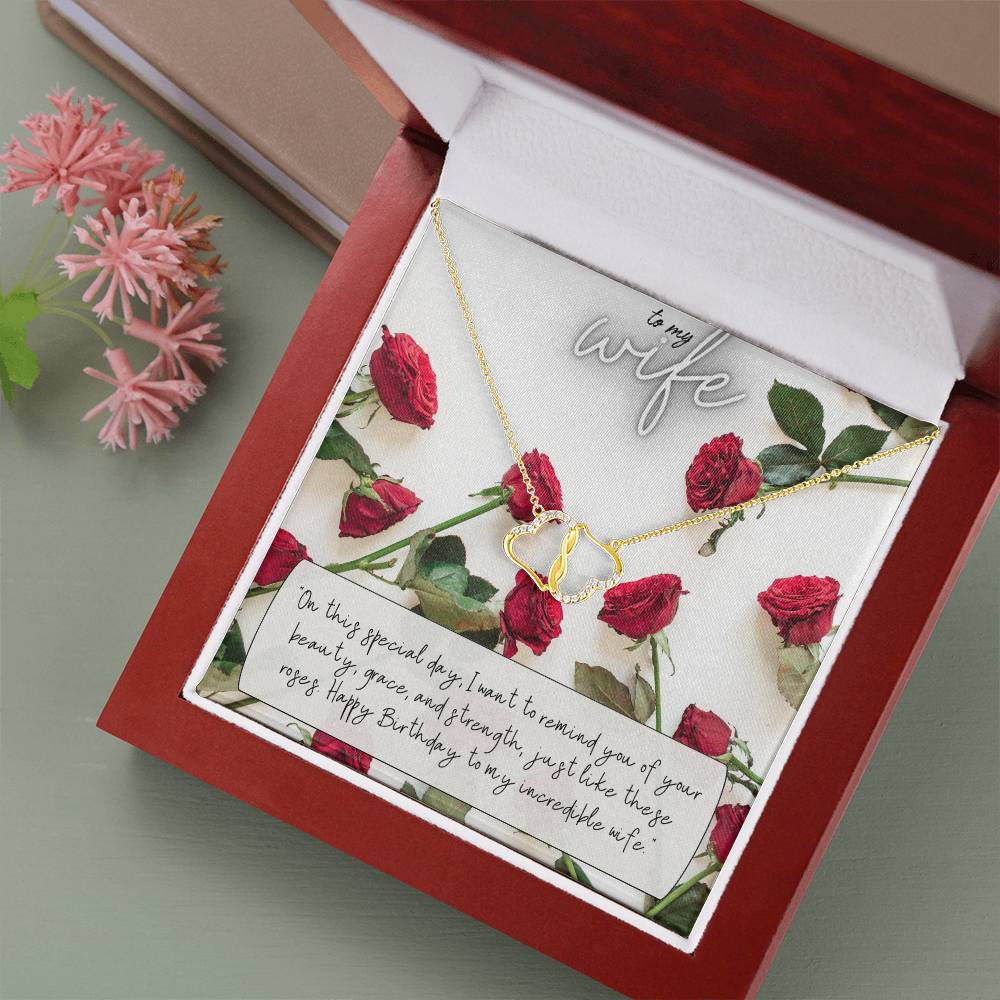 To My Wife | I want to remind you of your beauty, grace, and strength, just like these roses. Happy Birthday to my incredible Wife - Everlasting Love Necklace