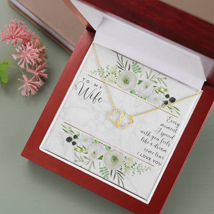 To My Wife | Every moment I spent with you feels like a dream come true - Everlasting Love Necklace