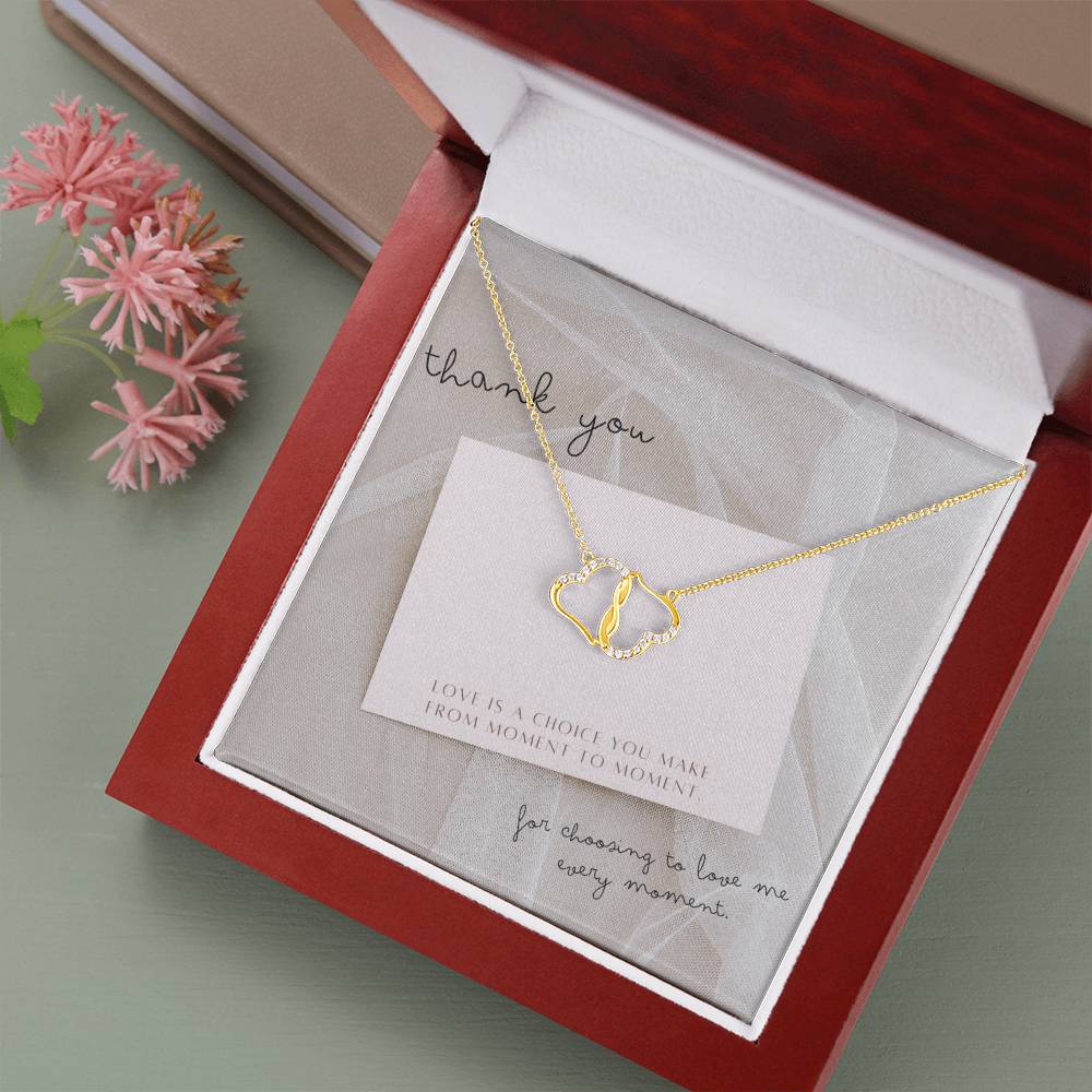 Love is a choice you make from moment to moment - Everlasting Love Necklace