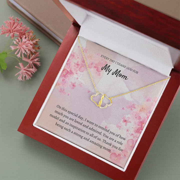 Everyday I Thank God for My Mom | I want to remind you of how much you are loved and admired - Everlasting Love Necklace