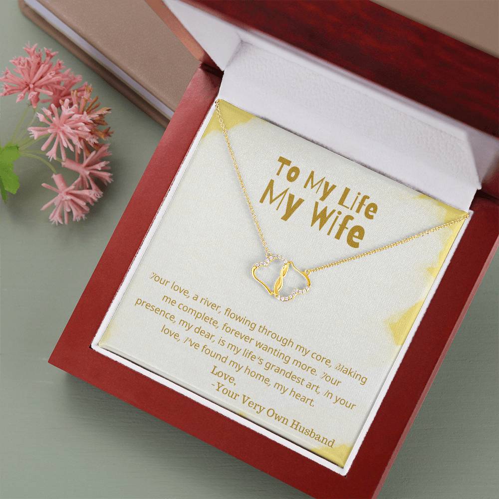 To My Life My Wife | Your love, a river, flowing through my core, making me complete, forever wanting more - Everlasting Love Necklace