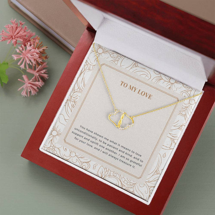 To My Love | You have shown me what it means to love unconditionally - Everlasting Love Necklace