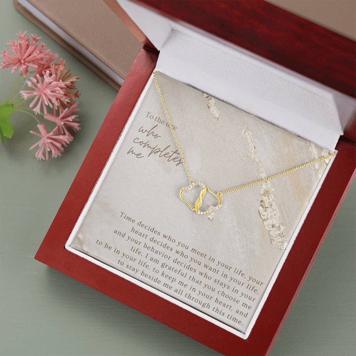 To the one who completes me | I am grateful that you choose me to be in your life, to keep me in your heart - Everlasting Love Necklace