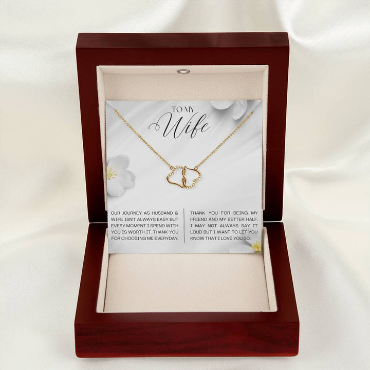 To My Wife | Our journey as Husband and Wife isn't always easy but every moment I spend with you is worth it - Everlasting Love Necklace