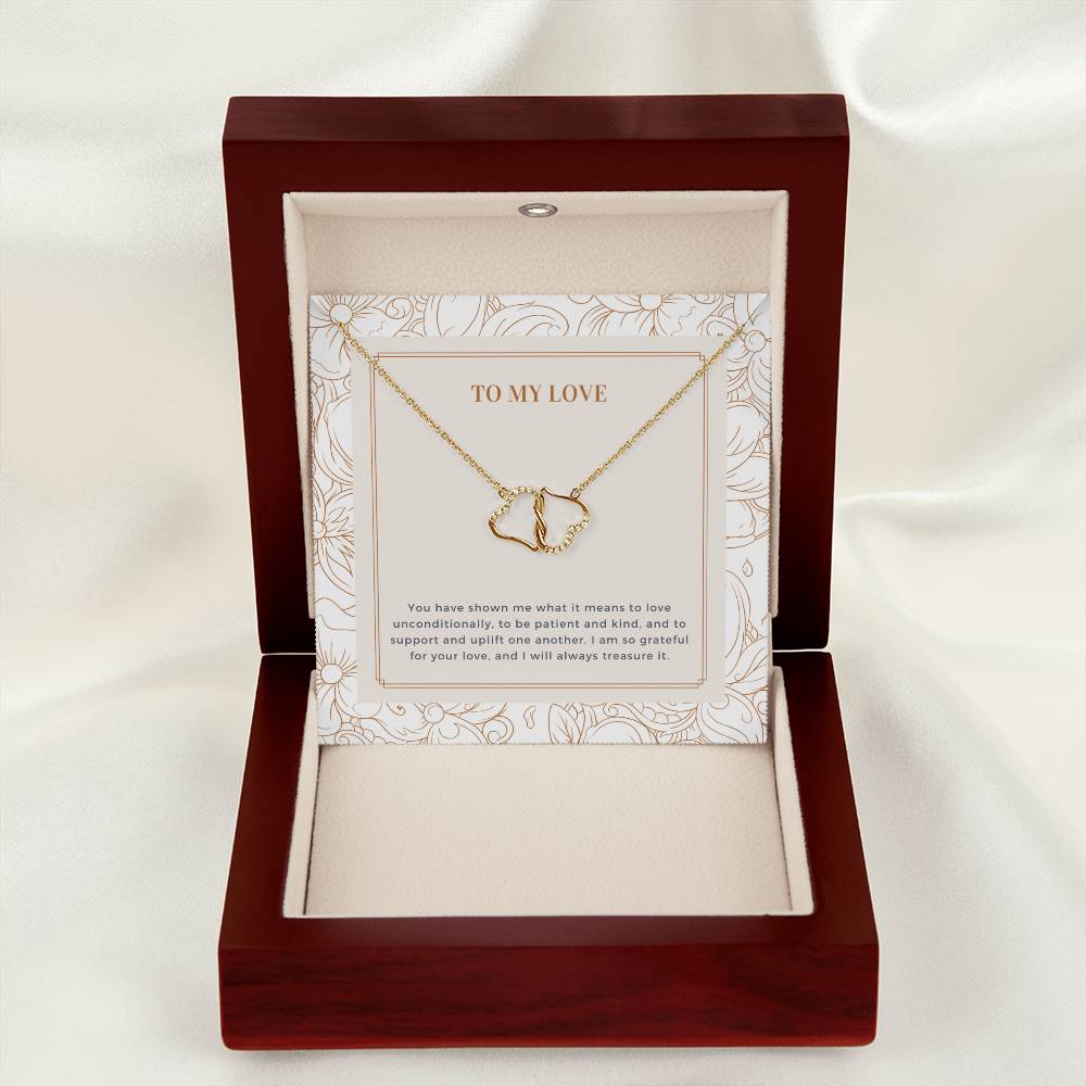 To My Love | You have shown me what it means to love unconditionally - Everlasting Love Necklace