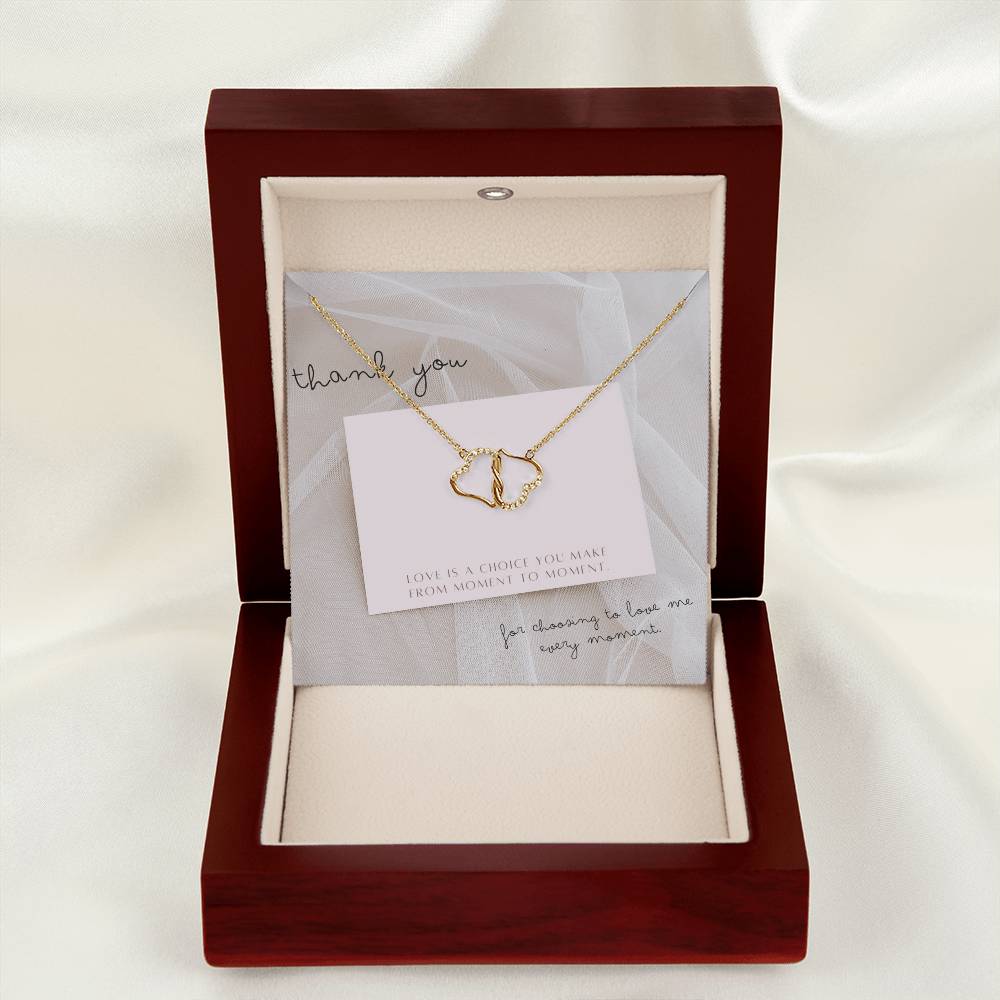 Love is a choice you make from moment to moment - Everlasting Love Necklace