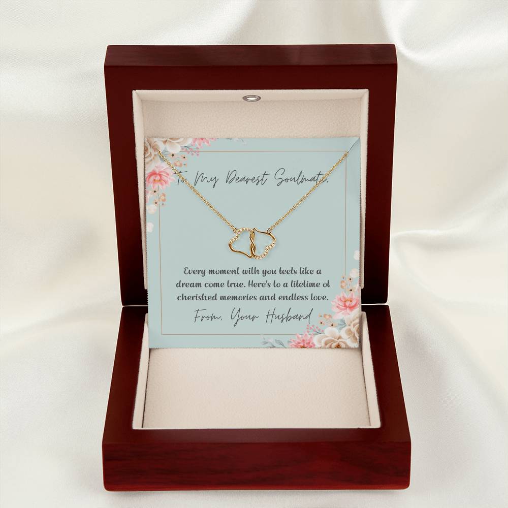 To My Dearest Soulmate | Every moment with you feels like a dream come true. Here's to a lifetime of cherished memories and endless love - Everlasting Love Necklace