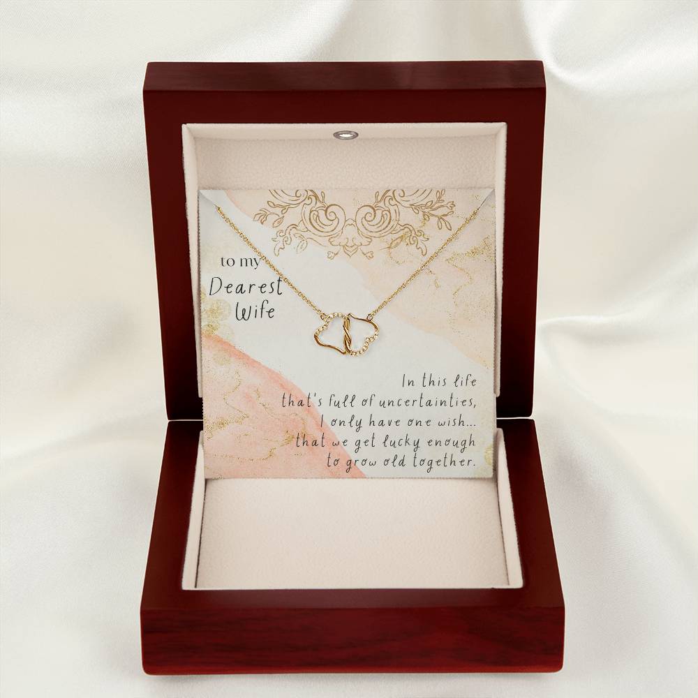 To My Dearest Wife | I only have one wish, that we get lucky enough to grow old together - Everlasting Love Necklace