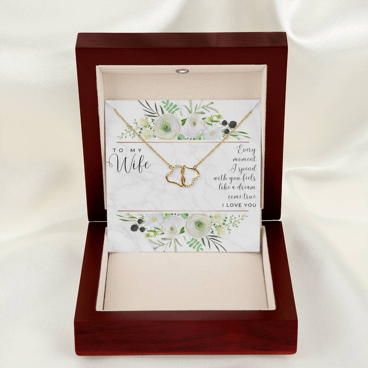 To My Wife | Every moment I spent with you feels like a dream come true - Everlasting Love Necklace