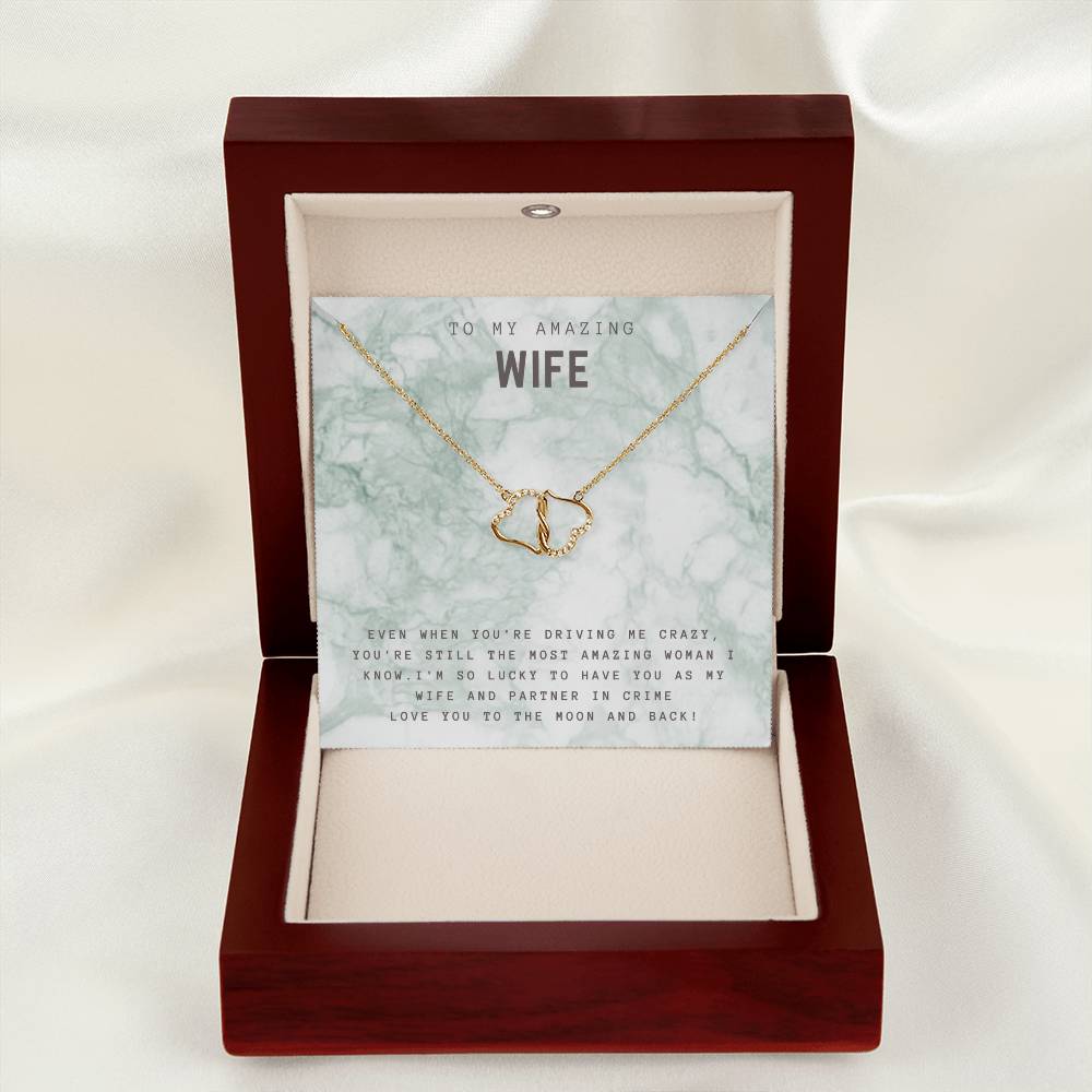 To My Amazing Wife | Even when you're driving me crazy, You're still the most amazing woman I know - Everlasting Love Necklace