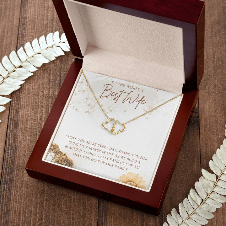 To the World's Best Wife | I love you more every day, Thank you for being my partner in Life - Everlasting Love Necklace