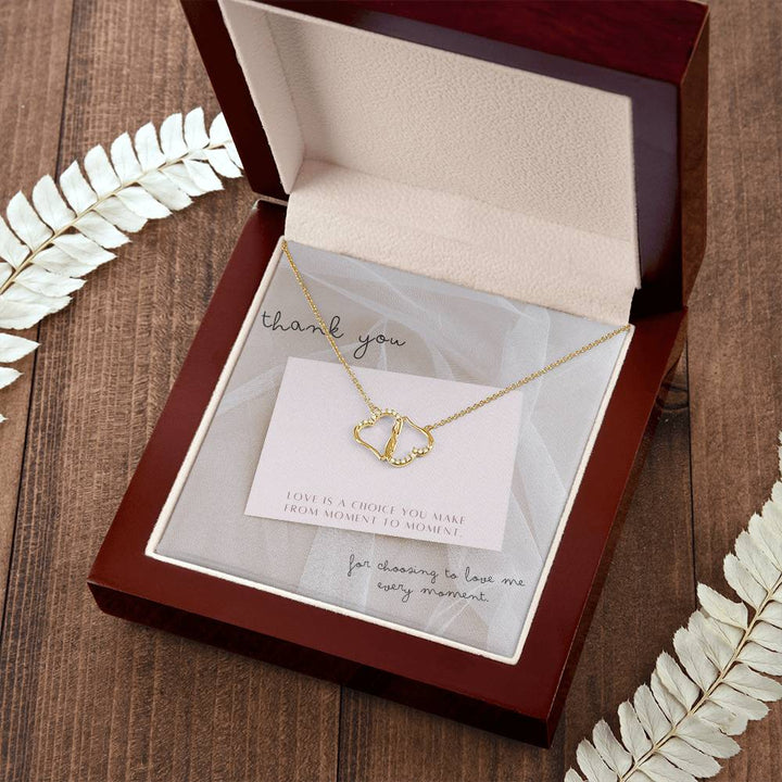 Love is a choice you make from moment to moment - Everlasting Love Necklace