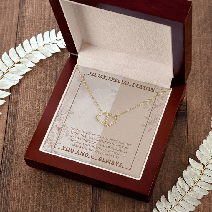 To My Special Person | I will always love and cherish you. I'm excited to make more memories with you - Everlasting Love Necklace